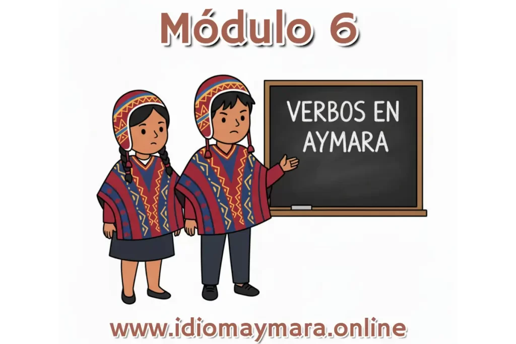 Niños con vestimenta tradicional estudiando verbos en aymara en el Módulo 6